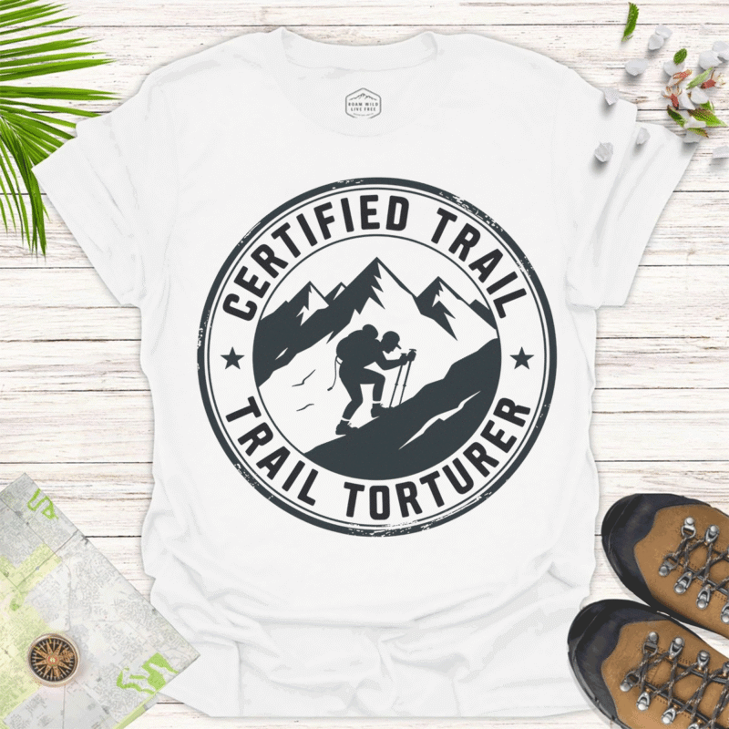 Certified Trail Torturer Tee for Hiking Enthusiasts