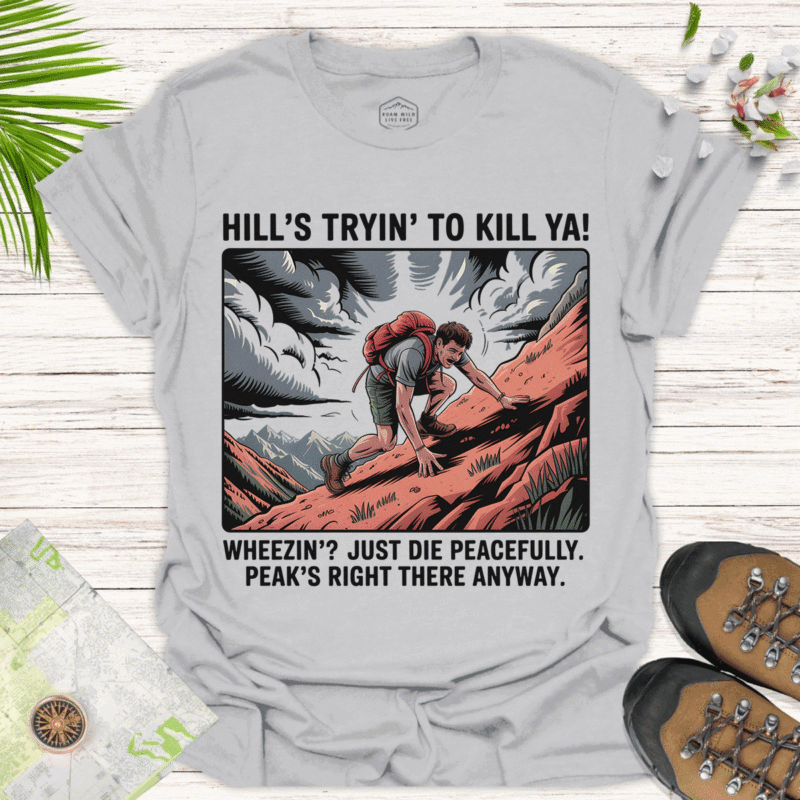 Funny Adventure T-Shirt - 'Hill's Tryin' to Kill Ya!' - ice grey