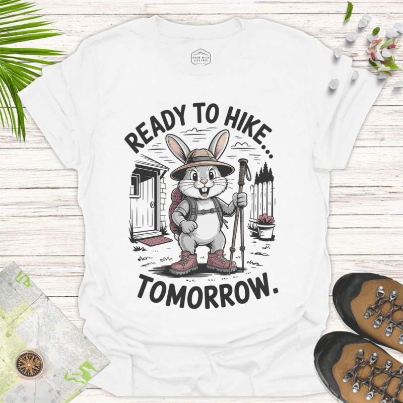 Funny Rabbit Hiking Tee - "Ready To Hike Tomorrow" Design