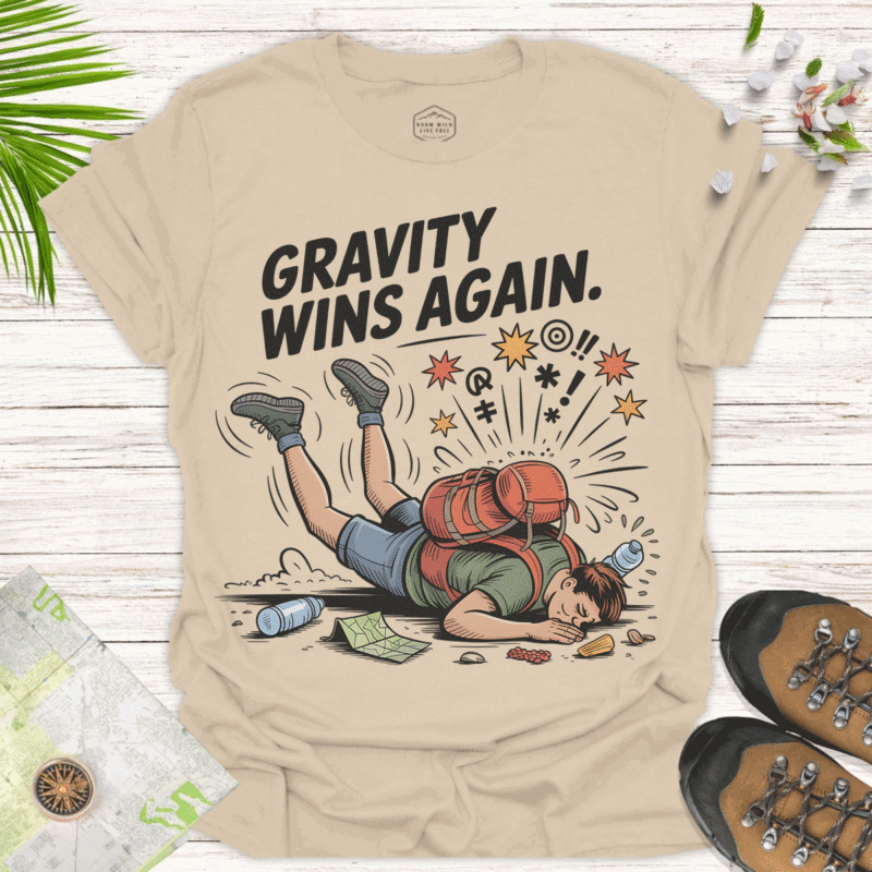 Gravity Wins Again — Funny Tee for Humor Lovers