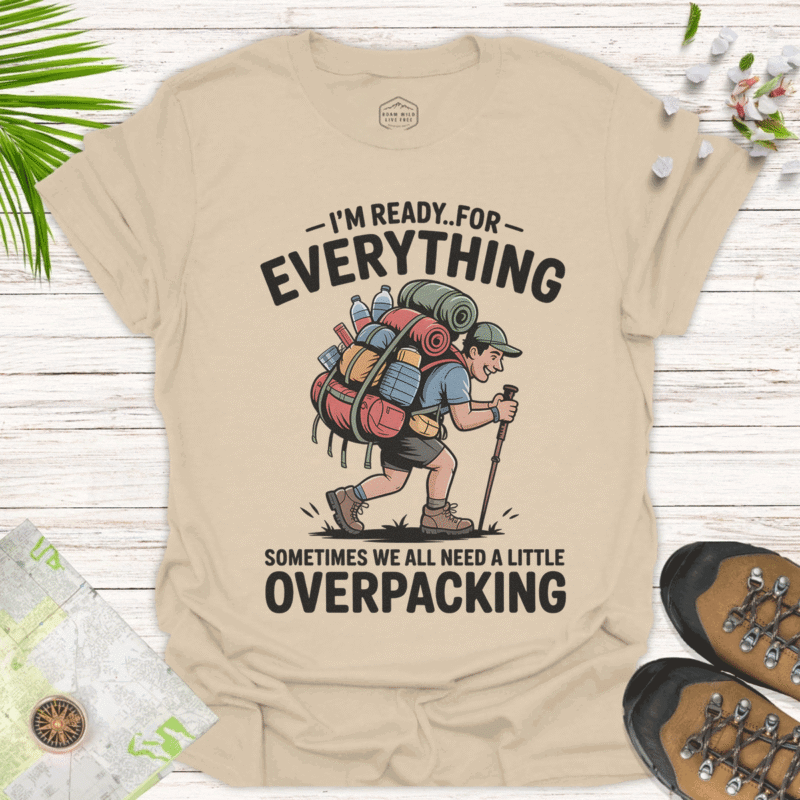 Hiking Life Tee Overpacking for Every Adventure -sand