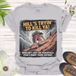 Hill’s Tryin’ to Kill Ya! — Funny Adventure Tee - ice grey