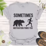 Motivational Bear Unisex T-Shirt - Sometimes Motivation Finds You - ice grey