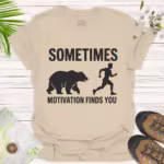 Motivational Bear Unisex T-Shirt - Sometimes Motivation Finds You - sand