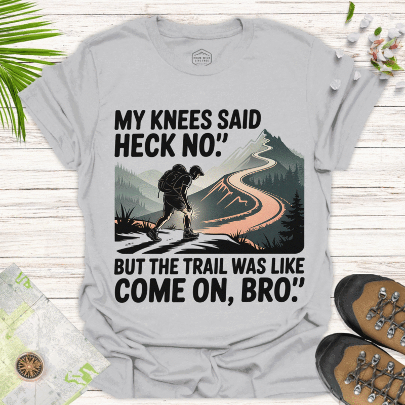 My Knees Said Heck No — Funny Adventure Trail Tee - ice grey