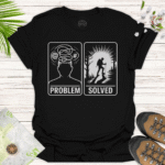 Problem Solved — Tee for Outdoor Enthusiasts & Problem-Solvers
