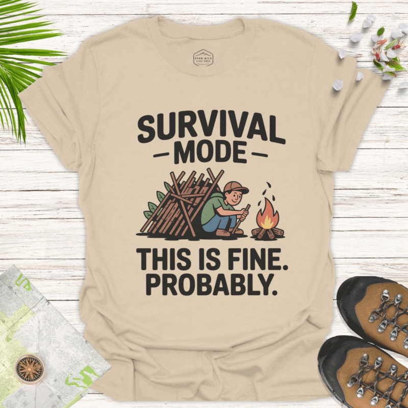 Survival Mode This is Fine. Probably. Funny Tee. - sand