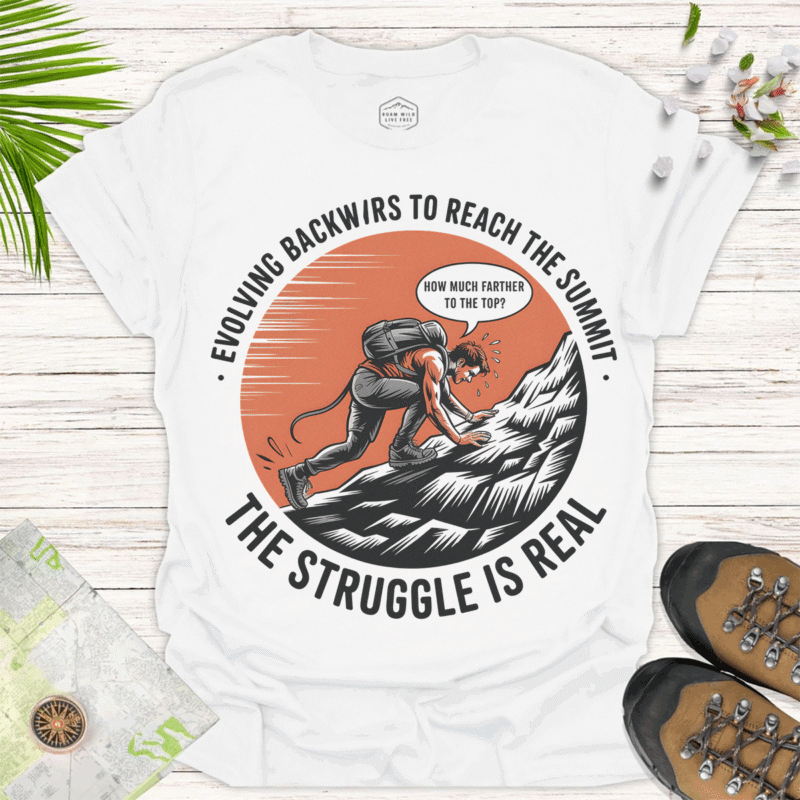 The Struggle Is Real — Motivational Tee for Adventurers & Dreamers - white