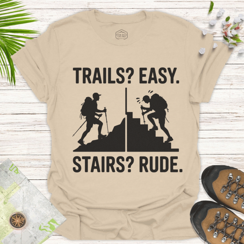 Trails Easy, Stairs Rude — Funny Hiking Tee-sand