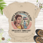 Water Bottle Empty Alert — Funny Tee for Hydration Lovers -sand