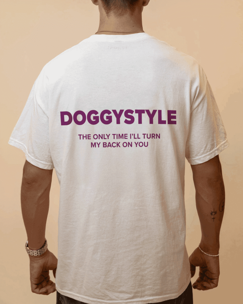 DOGGYSTYLE THE ONLY TIME I'LL TURN MY BACK ON YOU - White