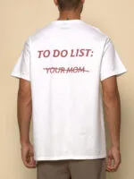 TO DO LIST Y̶O̶U̶R̶ M̶O̶M̶ TO DO LIST Y̶O̶U̶R̶ M̶O̶M̶