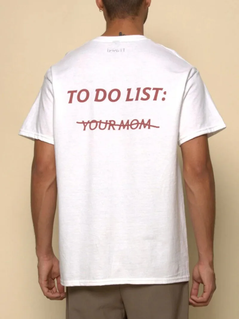 TO DO LIST Y̶O̶U̶R̶ M̶O̶M̶