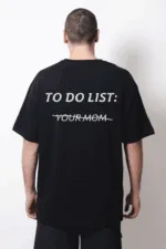 TO DO LIST Y̶O̶U̶R̶ M̶O̶M̶ – black