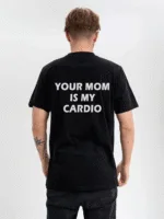 YOUR MOM IS MY CARDIO - black