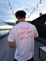 I TOLD CHATGPT ABOUT U. - white (2)