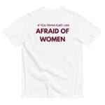 IF YOU TRYNA FLIRT. I AM AFRAID OF WOMEN - white IF YOU TRYNA FLIRT. I AM AFRAID OF WOMEN - White