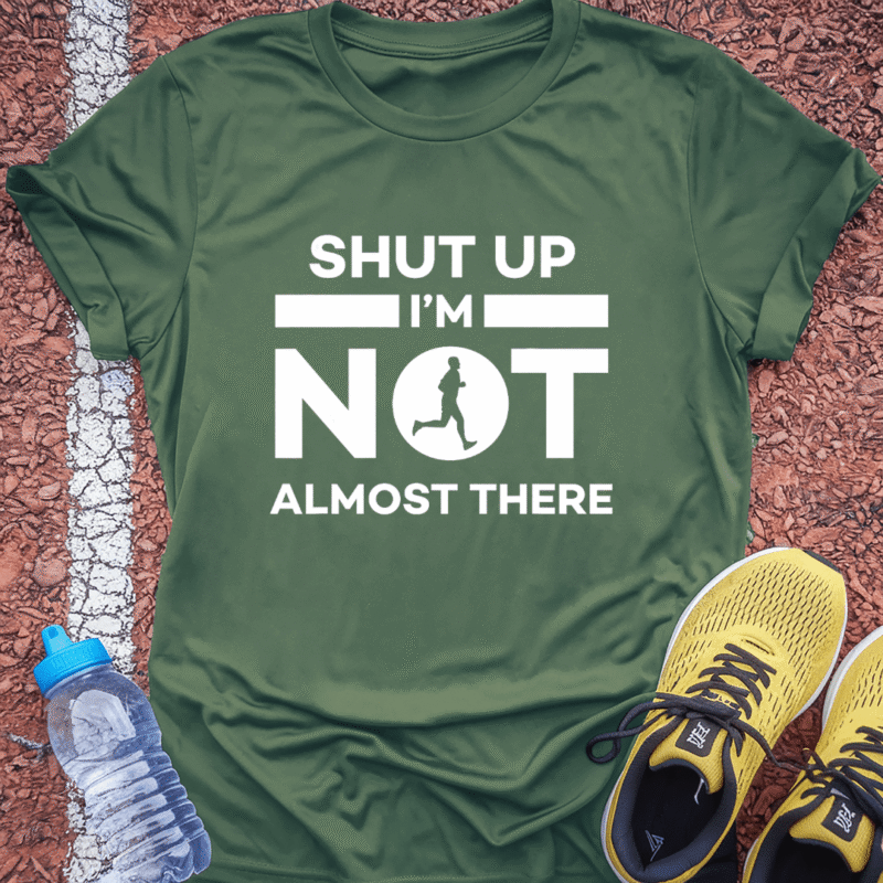 He's Not Almost There T-Shirt