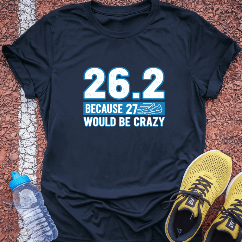 27 Would Be Crazy T-Shirt