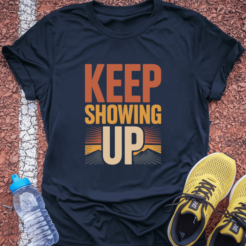 Keep Showing Up - Navy