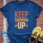 Keep Showing Up - Royal